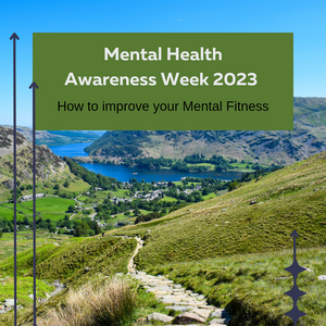 Mental Health Awareness Week 2023 - How to improve your Mental Fitness