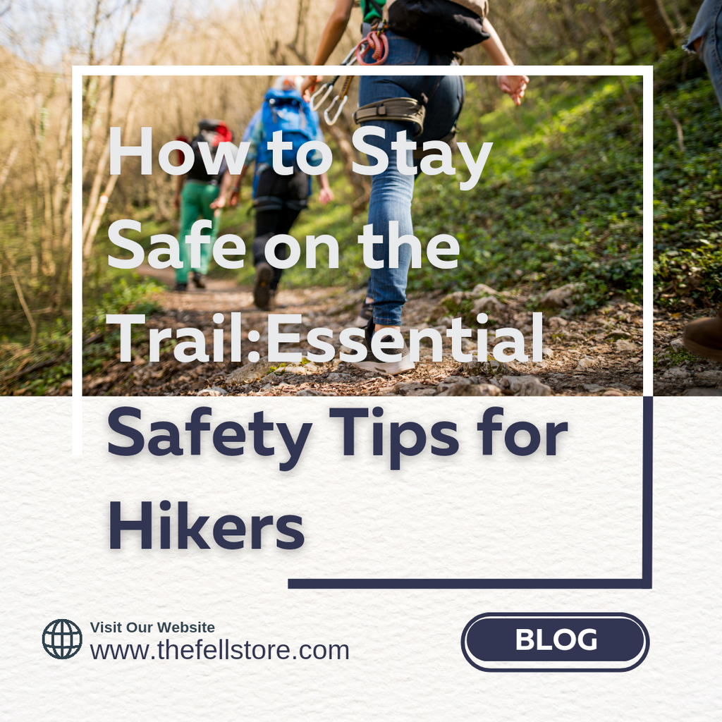 How to Stay Safe on the Trail: Essential Safety Tips for Hikers