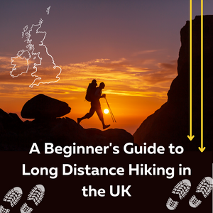 Unleashing the Adventurer Within: A Beginner's Guide to Long Distance Hiking in the UK