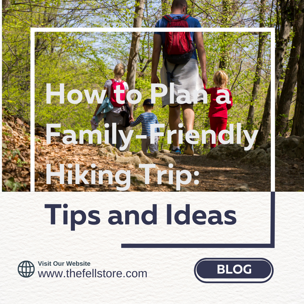 How to Plan a Family-Friendly Hiking Trip: Tips and Ideas