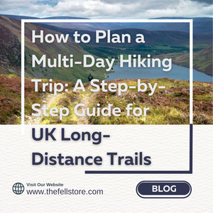 How to Plan a Multi-Day Hiking Trip: A Step-by-Step Guide for UK Long-Distance Trails